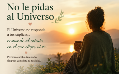 🌿 No le pidas al Universo