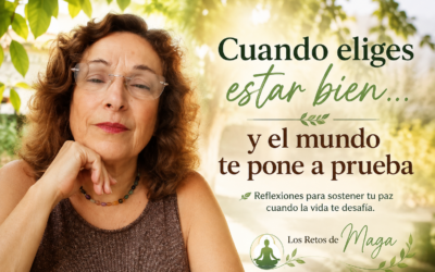 Cuando eliges estar bien… y el mundo te pone a prueba